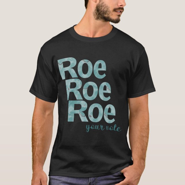 Camiseta Roe Roe Roe tu voto en verde (Anverso)