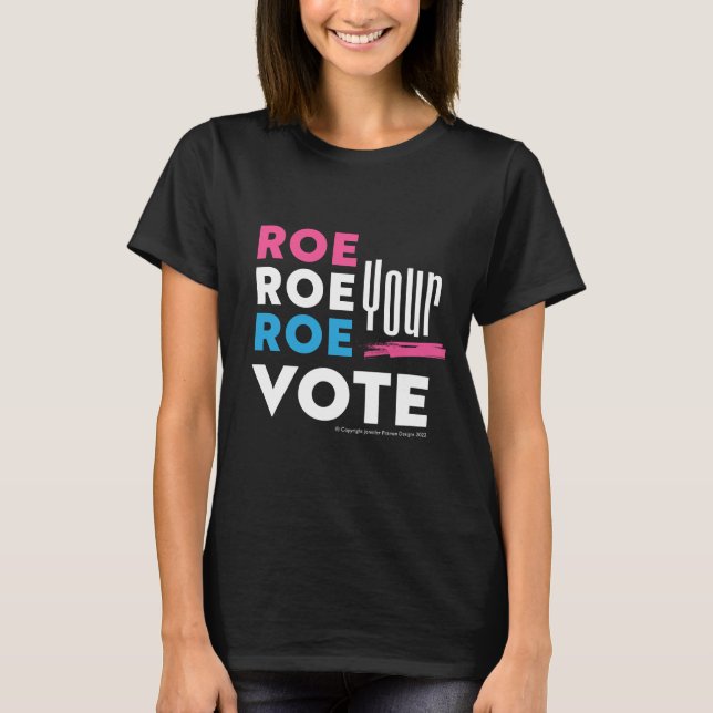 Camiseta ¡Roe Roe Roe, tu voto! T-Shirt Refrigerador de beb (Anverso)