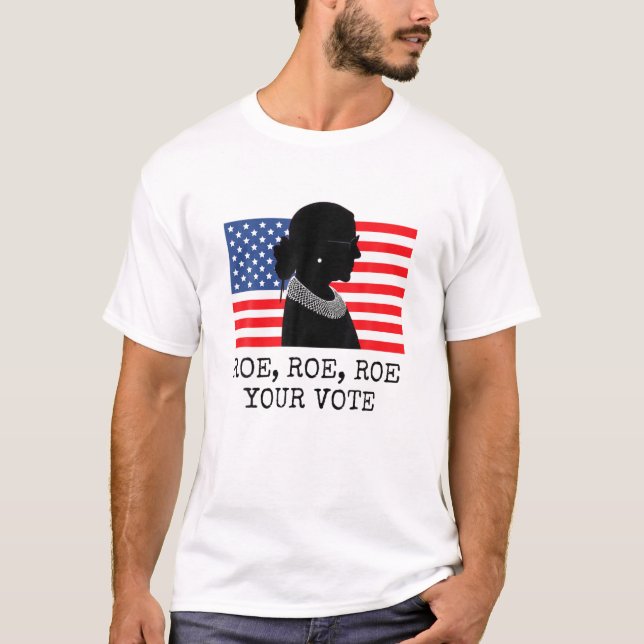 Camiseta Roe, Roe, Roe Your Vote - Voto por los derechos de (Anverso)