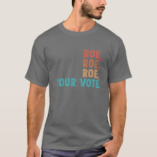 Camiseta Roe Roe Roe Your Vote's Women's Rights Retro Vinta