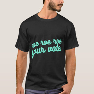 Camiseta roe roe tu voto XV