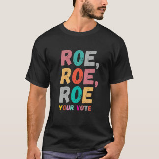 Camiseta Roe su voto a favor de la elección de los derechos
