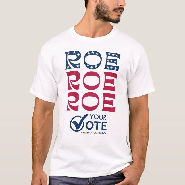 Camiseta Roe Your Vote Pro Choice 2024 Feminist (Anverso)