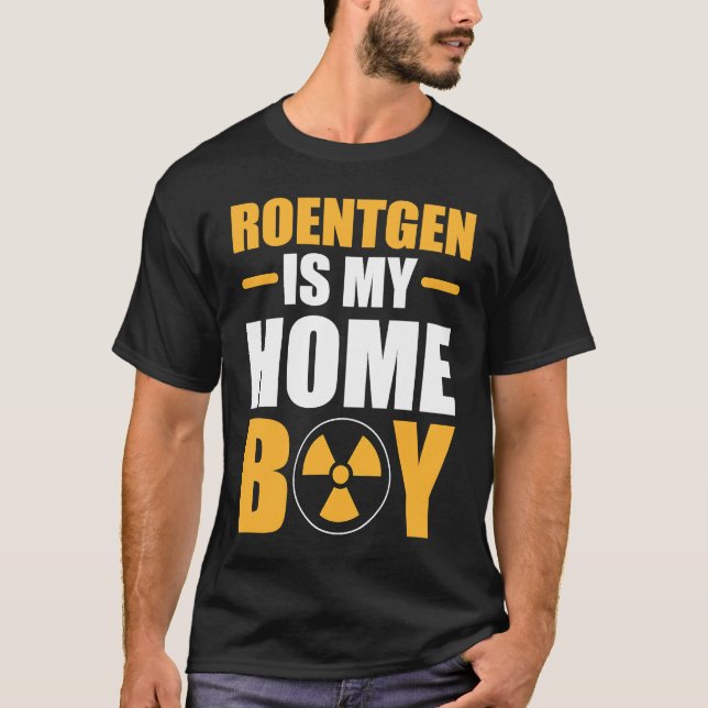 Camiseta Roentgen Is My Homeboy Health Technician Behaviora (Anverso)