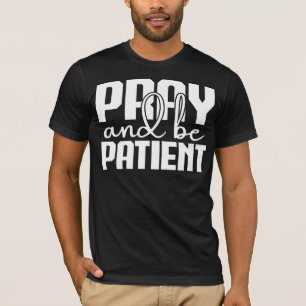 Camiseta Rogar y Ser Paciente Motivacional