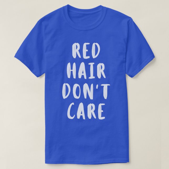 Camiseta Rojo cabello donx27t cuidado 7 (Diseño del anverso)