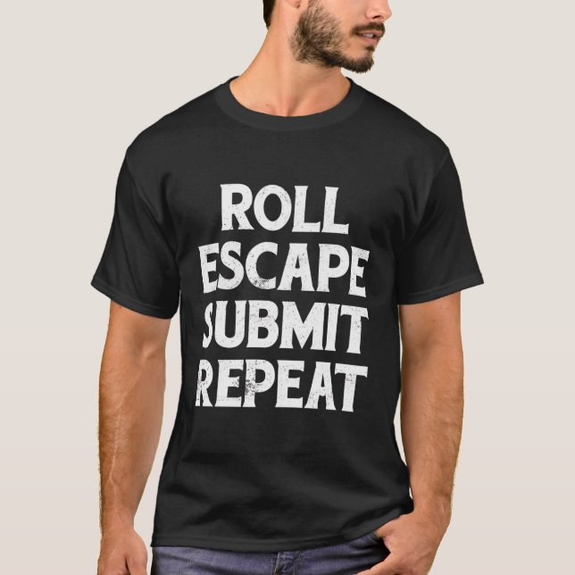 Camiseta Roll Escape Submit Repetir Bjj Jiu-Jitsu Hoodie (Anverso)