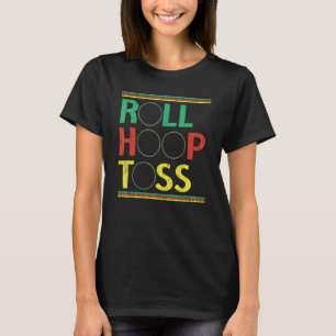 Camiseta Roll Hoop Toss Hula Hooper Bailar Hula Hoop