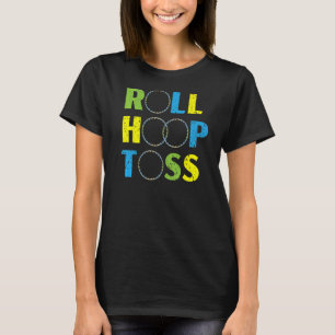 Camiseta Roll Hoop Toss Hula Hooper Bailar Hula Hoop