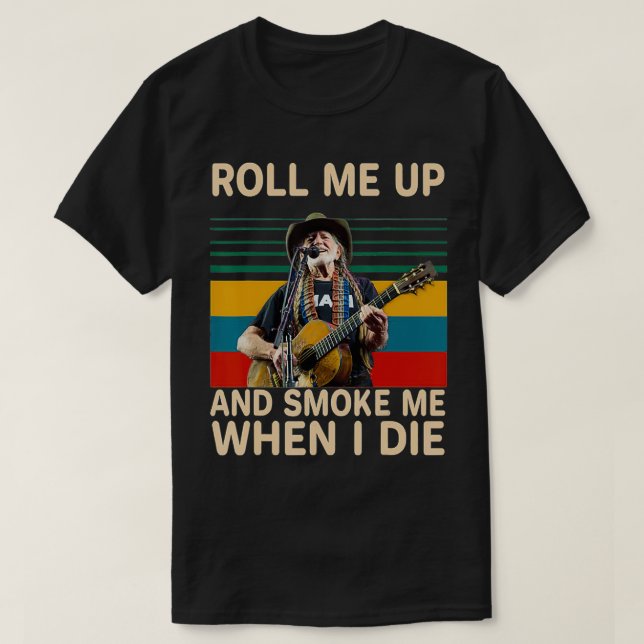 Camiseta Roll Mes Upss Y Smoke Mes Cuando Muero T (Diseño del anverso)