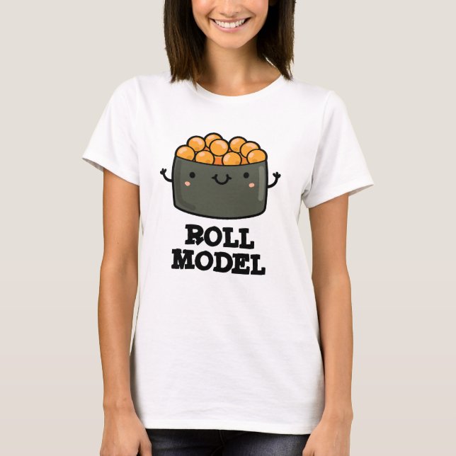 Camiseta Roll Model Funny Food Sushi Roll Pun (Anverso)