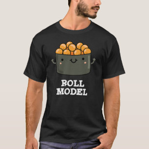Camiseta Roll Model Funny Food Sushi Roll Pun