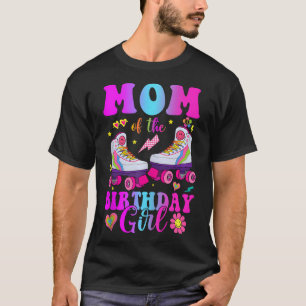 Camiseta Roll Mom Of The Birthday Chica Roller Skate