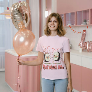 Camiseta Roll With Me Funny Sushi Love Pun
