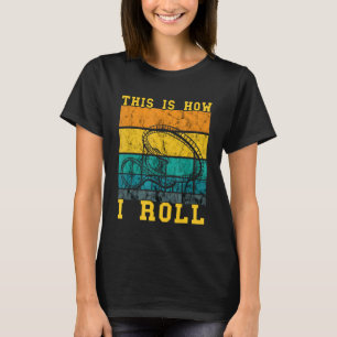Camiseta Roller Coaster Así Es Como Pido Thrillseeker No