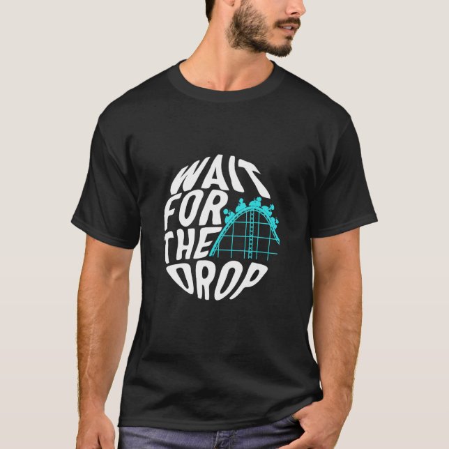 Camiseta Roller Coaster Wait For The Drop Rollercoaster  Am (Anverso)