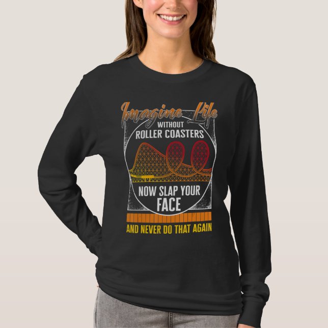 Camiseta Rollercoaster Imagine la vida sin la montaña rusa (Anverso)