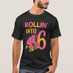 Camiseta Rollin' en 6 Roller Chica Sexto Cumpleaños Fiesta 