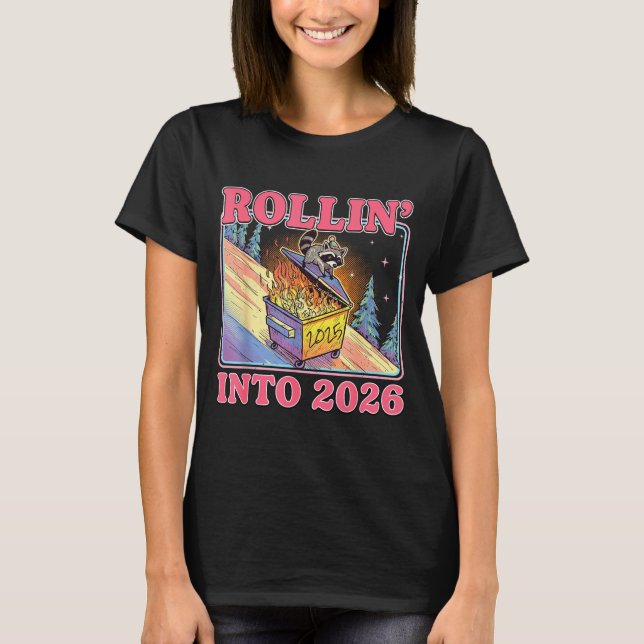 Camiseta Rollin' Into 2026 Funny Raccoon Meme Happy New Yea (Anverso)