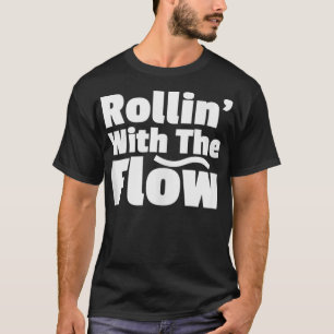 Camiseta Rollin' Rolling with the Flow No resistas a la vid
