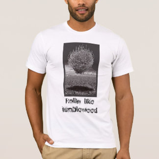 Camiseta Rollin tiene gusto del tumbleweed