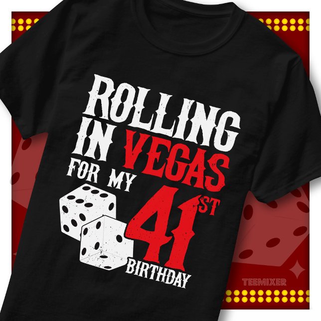 Camiseta Rolling en Vegas Cumpleaños número 41 Fiesta de Da (Subido por el creador)