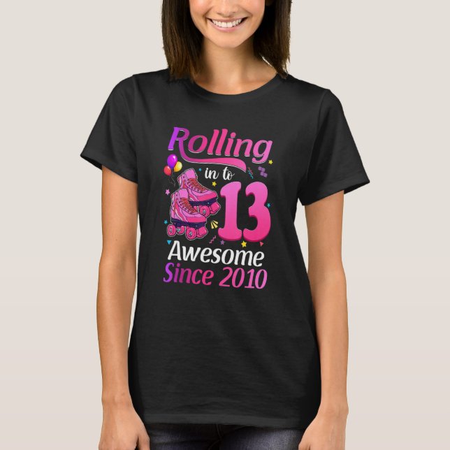 Camiseta Rolling Into 13 Awesome Since 2010 13th Bday Rolle (Anverso)