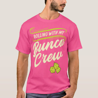Camiseta Rolling With My Bunco Crew Bunco Player