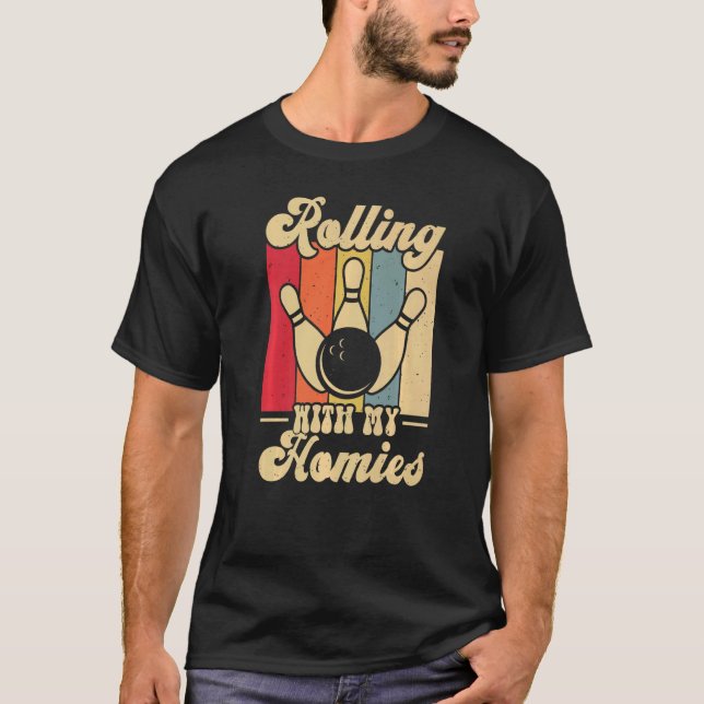 Camiseta Rolling with My Homies  Bowling Bowlers Champion T (Anverso)