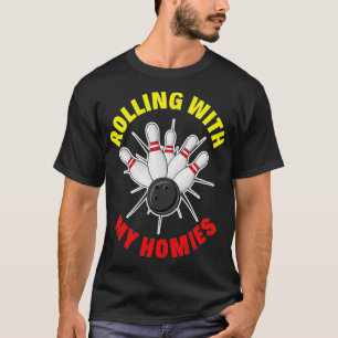 Camiseta Rolling With My Homies Funny Bowlers