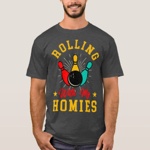 Camiseta Rolling with My Homies Funny Bowlers Champ