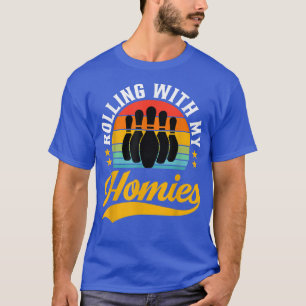 Camiseta Rolling with My Homies Funny Bowlers Champ