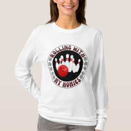 Camiseta Rolling with my Homies Gifts for Bowlers