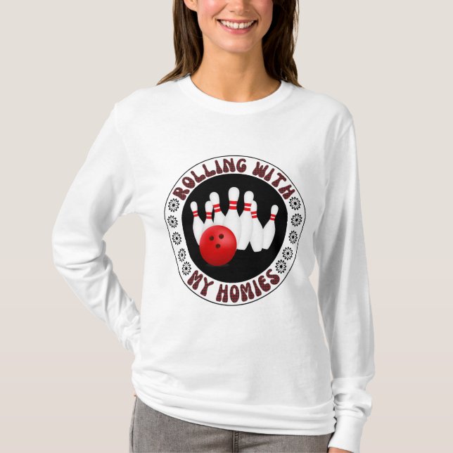 Camiseta Rolling with my Homies Gifts for Bowlers (Anverso)