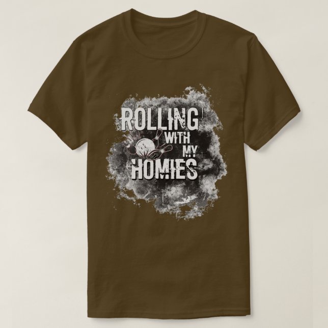 Camiseta Rolling with my homies graciosa bowler T (Diseño del anverso)