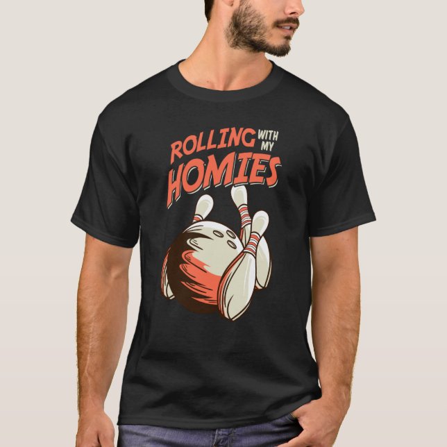 Camiseta Rolling With My Homies Saying Bowling Bowler (Anverso)