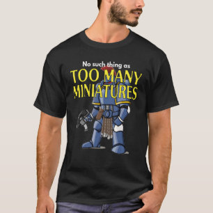 Camiseta Rollo de juegos de guerra demasiadas miniaturas Wa