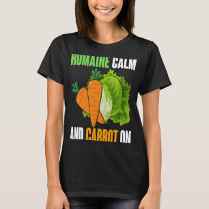 Camiseta Romaine Calm and Carrot On Meal Sayings