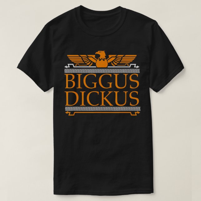 Camiseta Roman Biggus Dickus (Diseño del anverso)