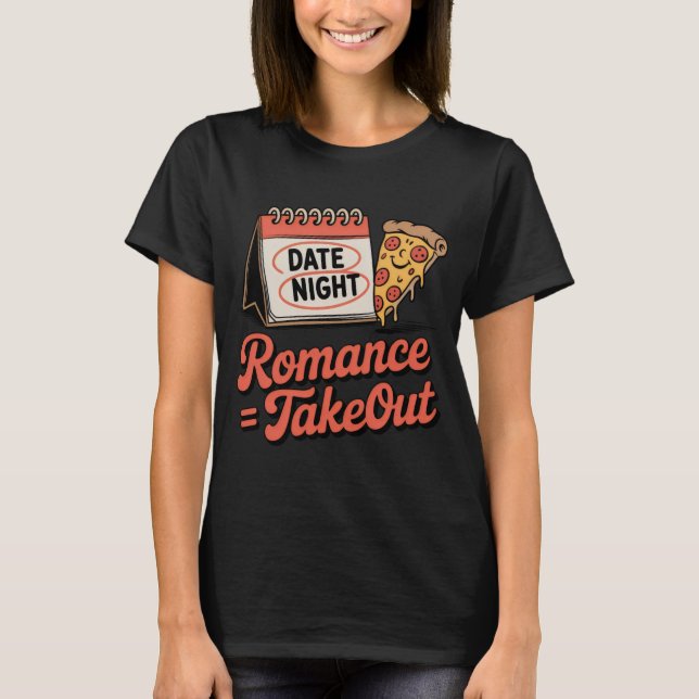 Camiseta Romance = Comida para llevar | Estado de relación  (Anverso)