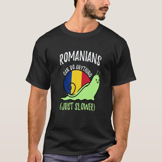 Camiseta Romanians Can Do Anything Just Slower  Romania (Anverso)