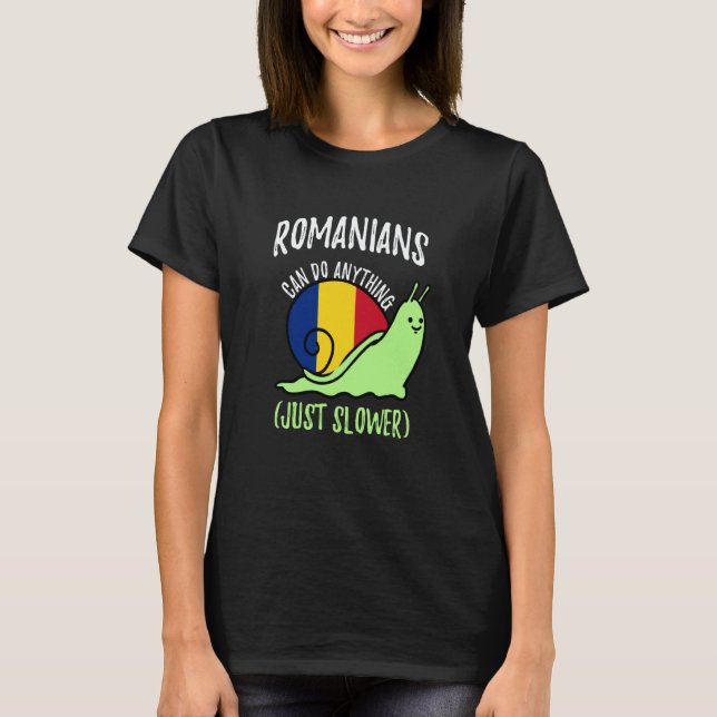 Camiseta Romanians Can Do Anything Just Slower  Romania (Anverso)
