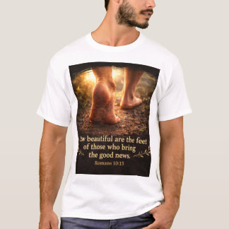 Camiseta Romanos 10:15 ¡Cuán hermosos son los pies