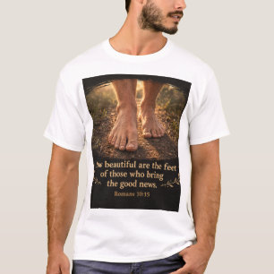 Camiseta Romanos 10:15 ¡Cuán hermosos son los pies