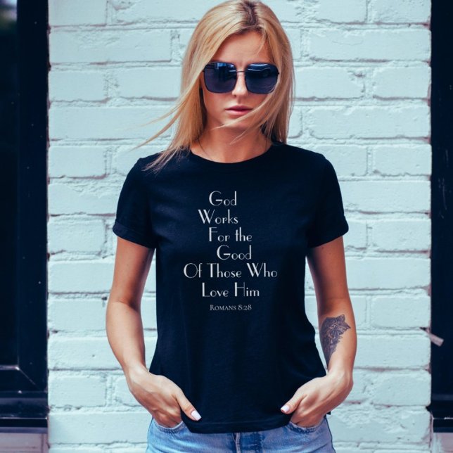 Camiseta Romanos 8:28 Dios Trabaja Para El Buen Cristiano (Subido por el creador)
