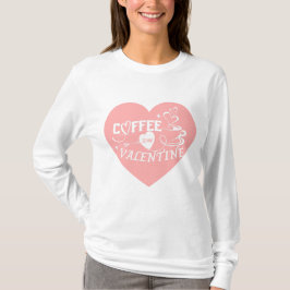 Camiseta Romantic Coffee Lover Valentine Pink Heart Arrow