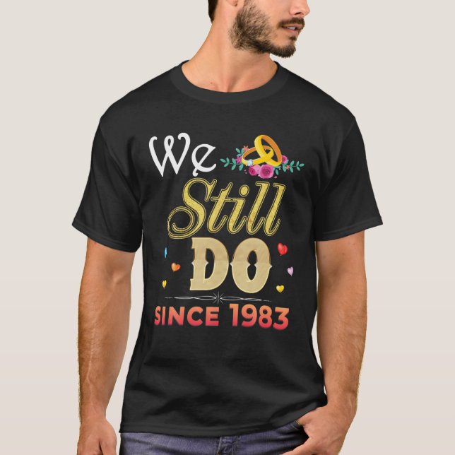 Camiseta Romantic We Still Do Since 1983 39Th Wedding Anniv (Anverso)
