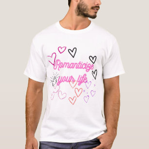 Camiseta Romanticizar tu vida - Motivación estética rosada