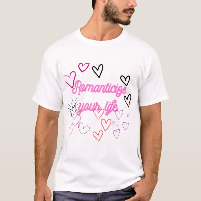 Camiseta Romanticizar tu vida - Motivación estética rosada (Anverso)