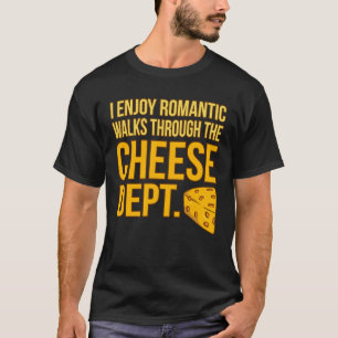 Camiseta Romántico camina a través de la comida quesa que c